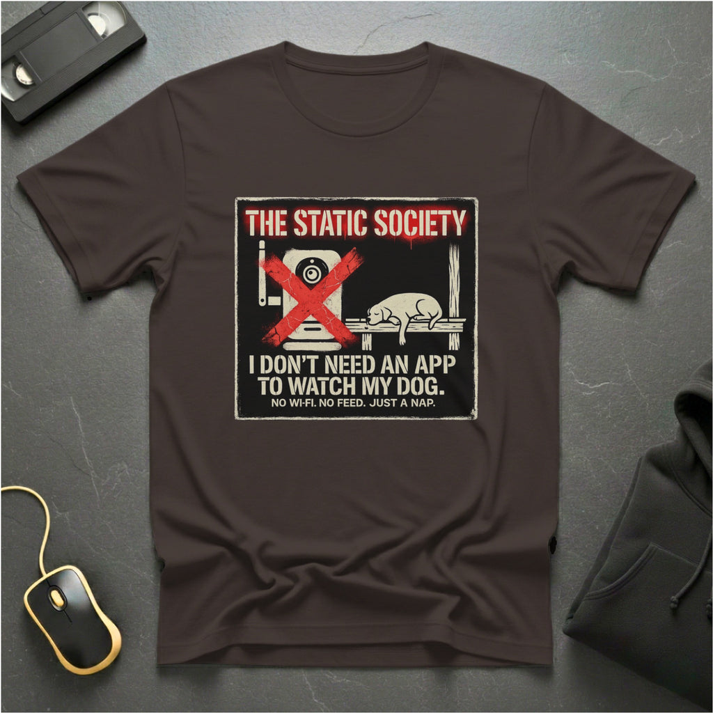 No Dog App Needed T-Shirt