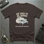 Bored But Survived T-Shirt