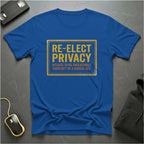 Re-Elect Privacy T-Shirt