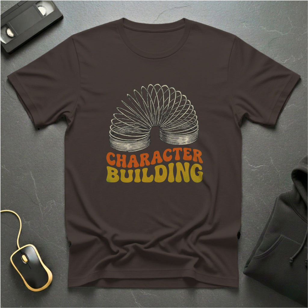 Character Building T-Shirt