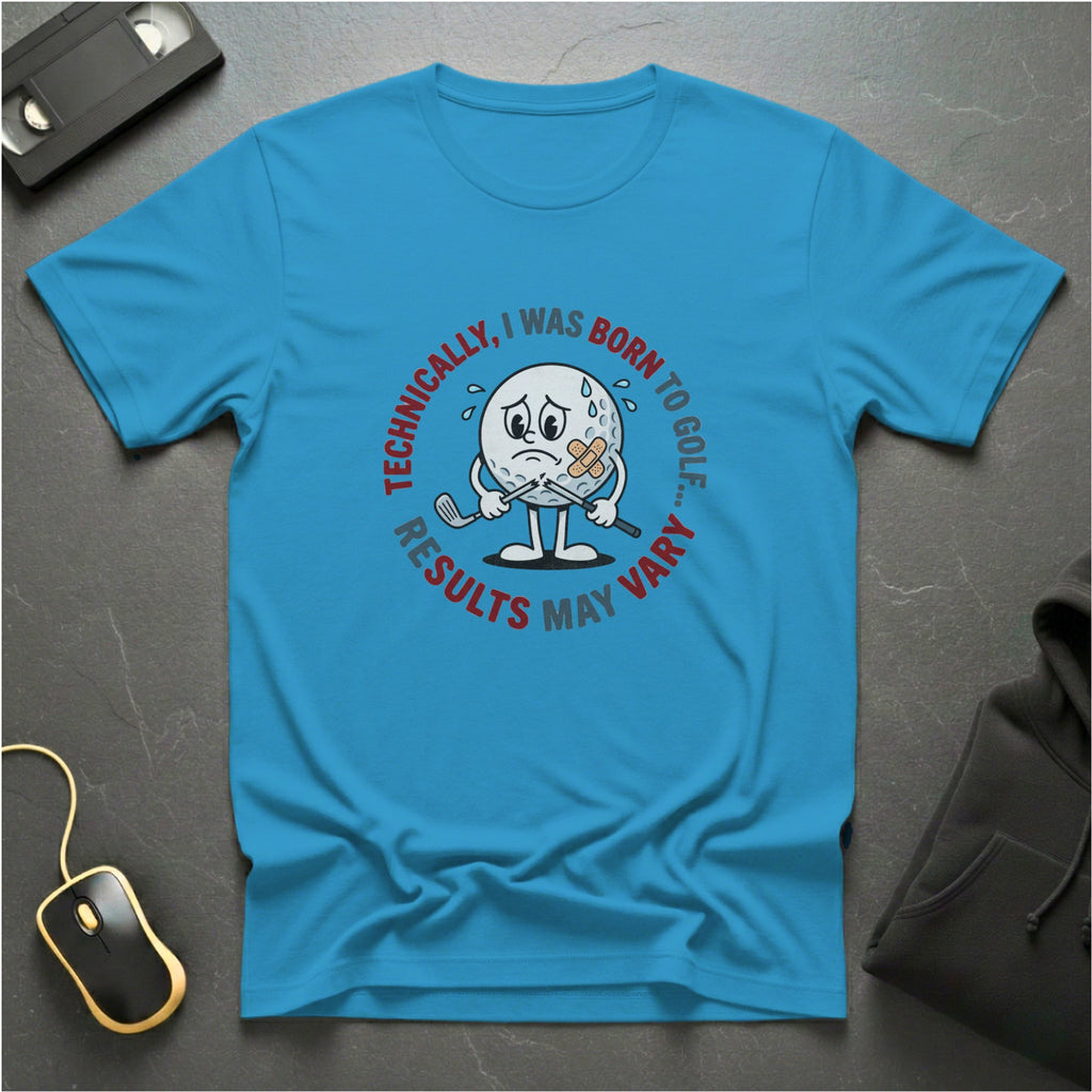 Results May Vary T-Shirt