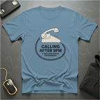 Calling After 9pm T-Shirt