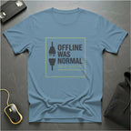 Offline Was Normal T-Shirt