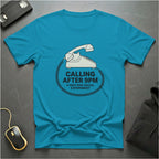 Calling After 9pm T-Shirt