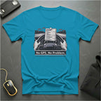 No GPS No Problem T-Shirt