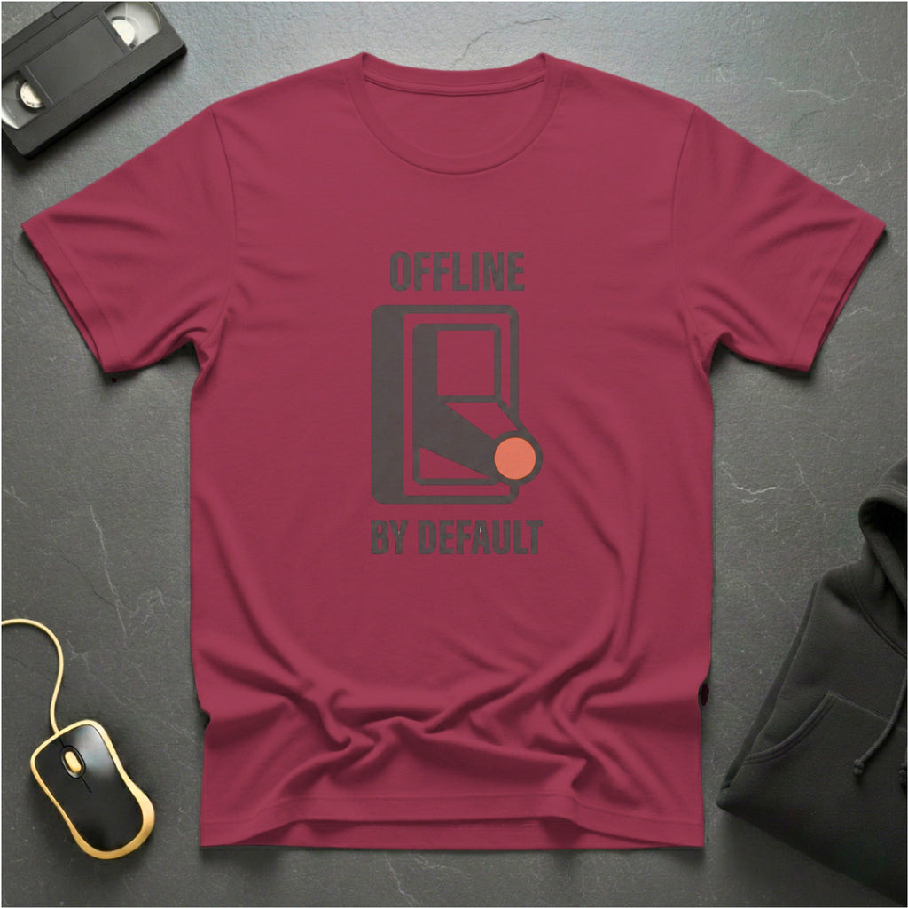 Offline By Default T-Shirt