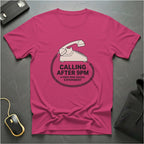 Calling After 9pm T-Shirt