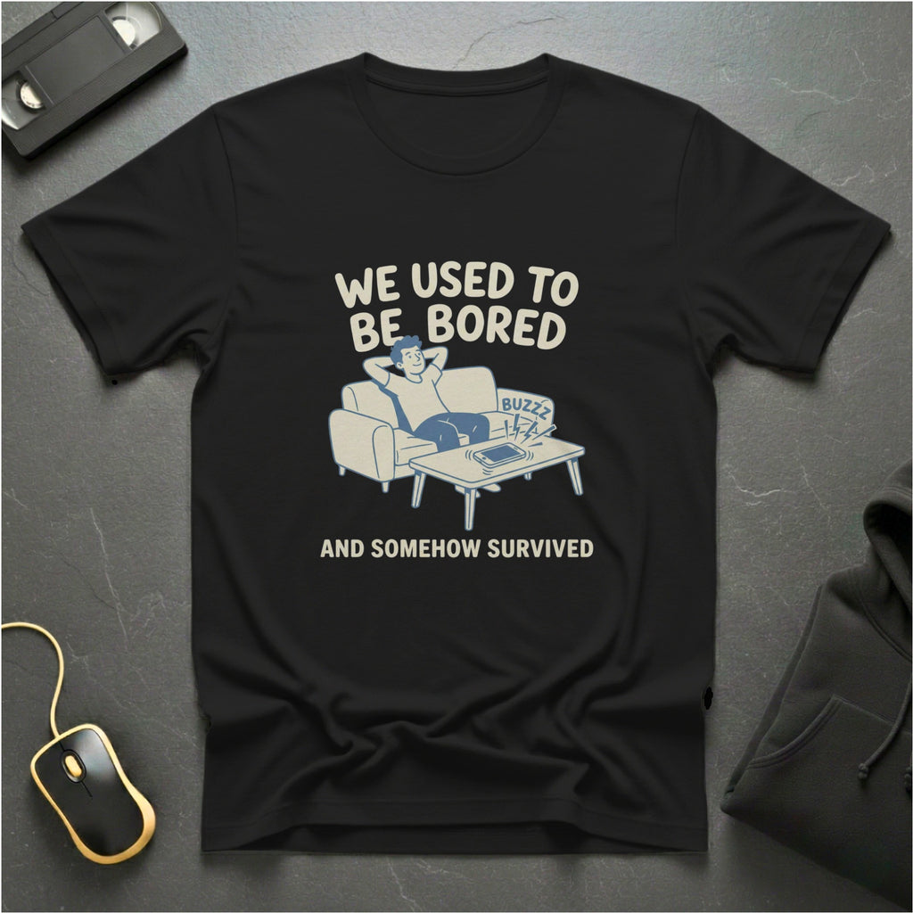 Bored But Survived T-Shirt