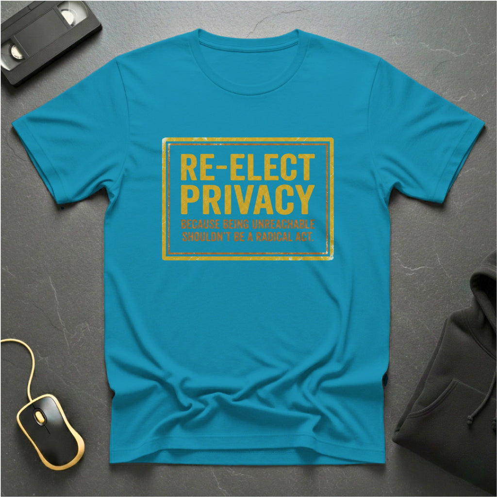 Re-Elect Privacy T-Shirt