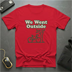 We Went Outside T-Shirt