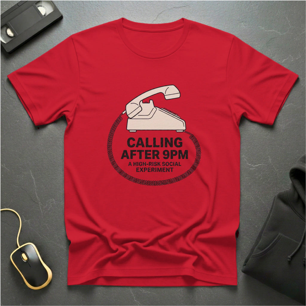 Calling After 9pm T-Shirt