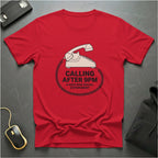 Calling After 9pm T-Shirt