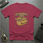 Retirement Fund T-Shirt