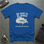 Bored But Survived T-Shirt