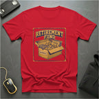 Retirement Fund T-Shirt