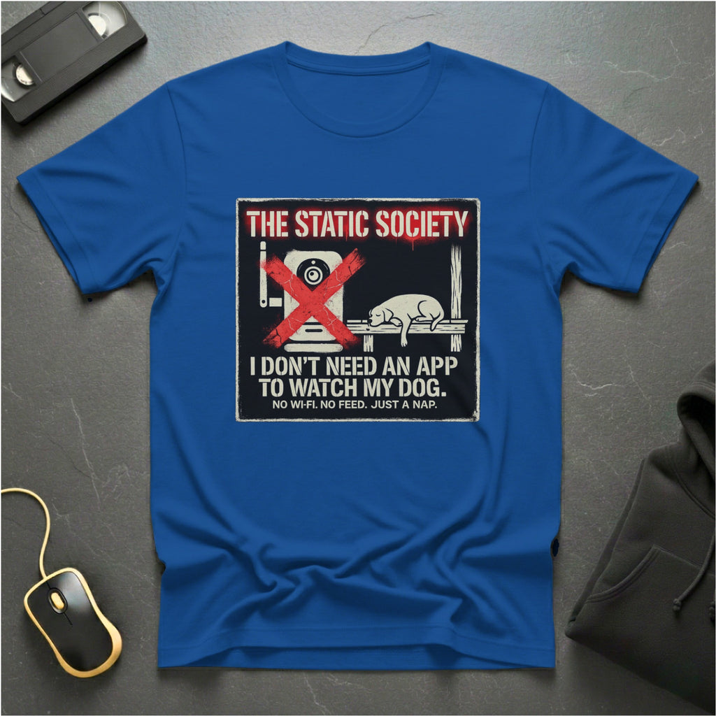 No Dog App Needed T-Shirt