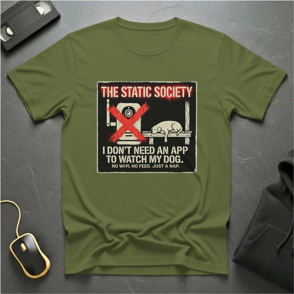 No Dog App Needed T-Shirt