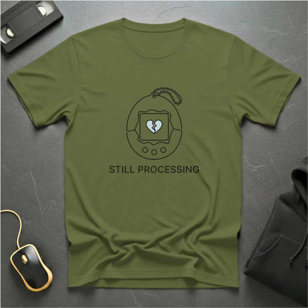 Still Processing T-shirt
