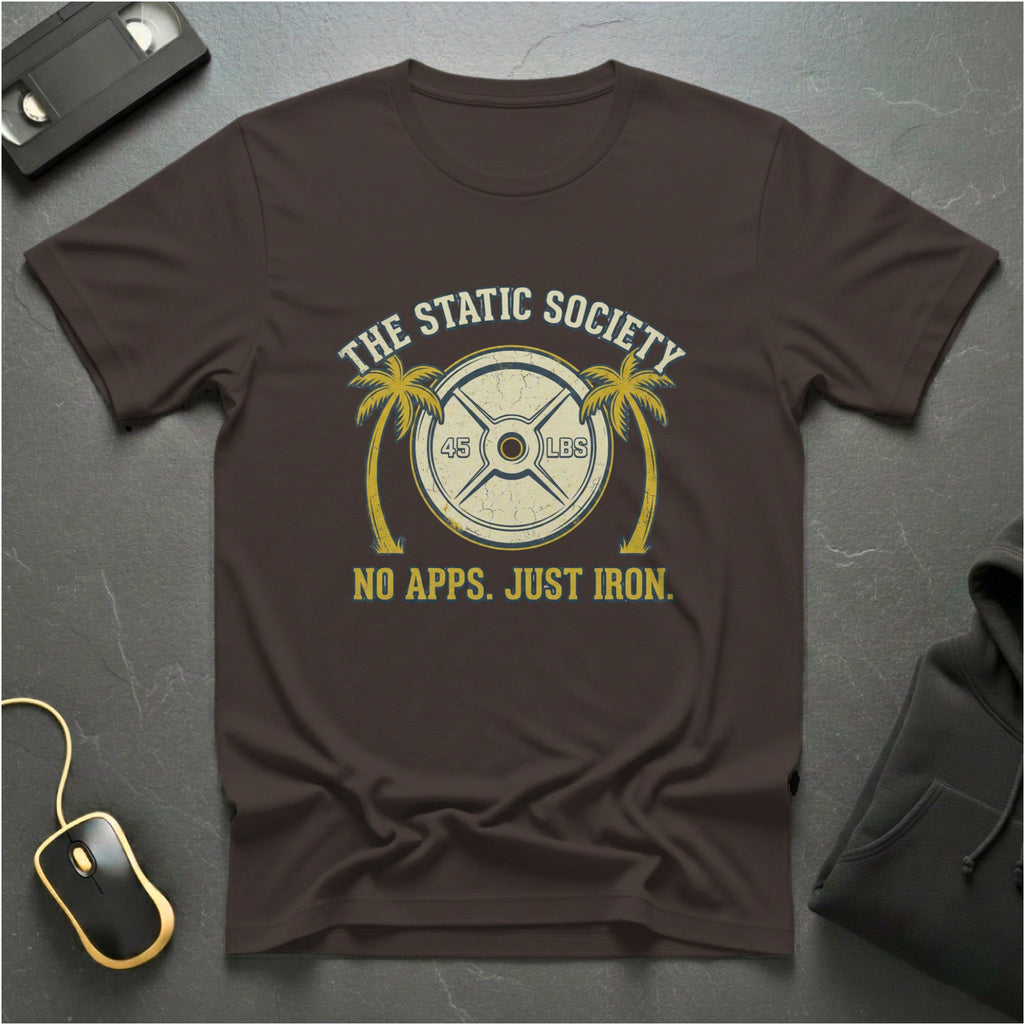 No Apps Just Iron T-Shirt
