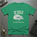 Bored But Survived T-Shirt