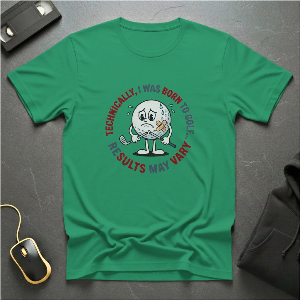 Results May Vary T-Shirt