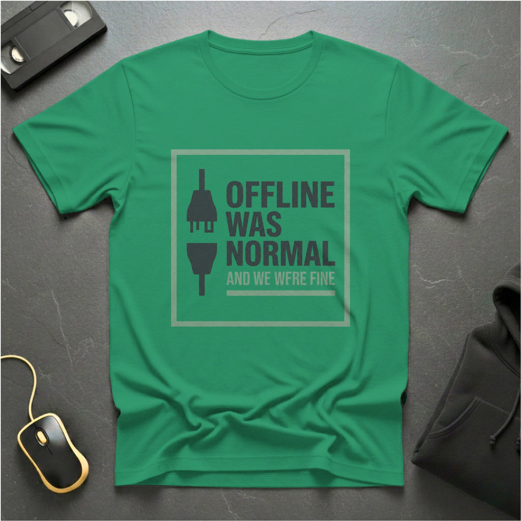 Offline Was Normal T-Shirt