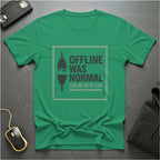 Offline Was Normal T-Shirt