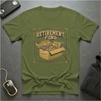 Retirement Fund T-Shirt