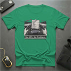 No GPS No Problem T-Shirt