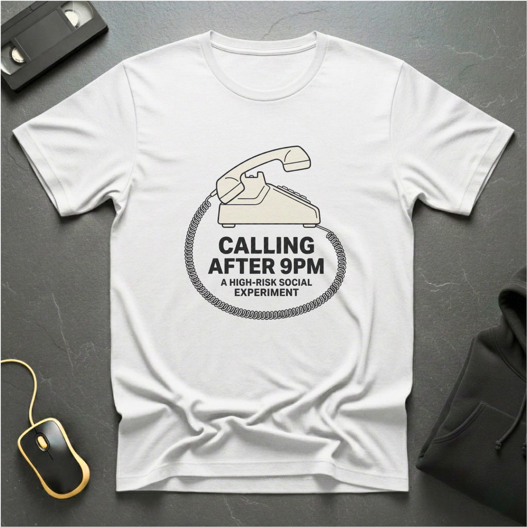 Calling After 9pm T-Shirt