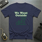 We Went Outside T-Shirt