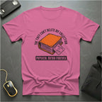 Can't Delete Collection T-Shirt