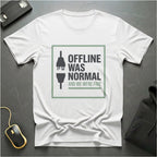 Offline Was Normal T-Shirt