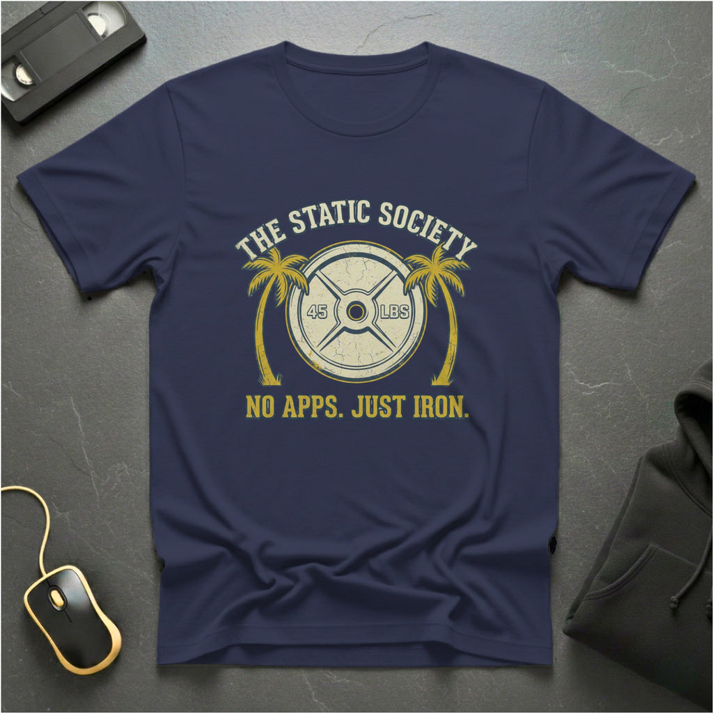 No Apps Just Iron T-Shirt