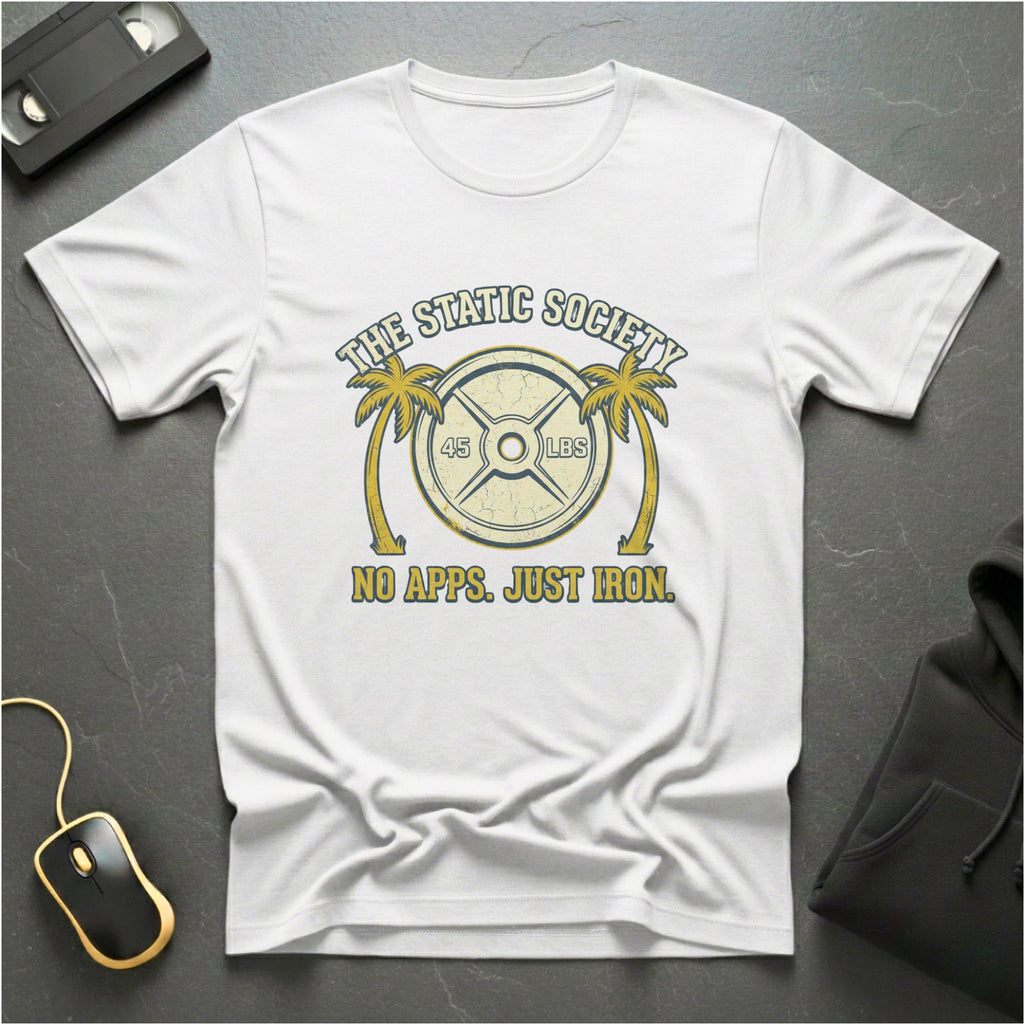 No Apps Just Iron T-Shirt