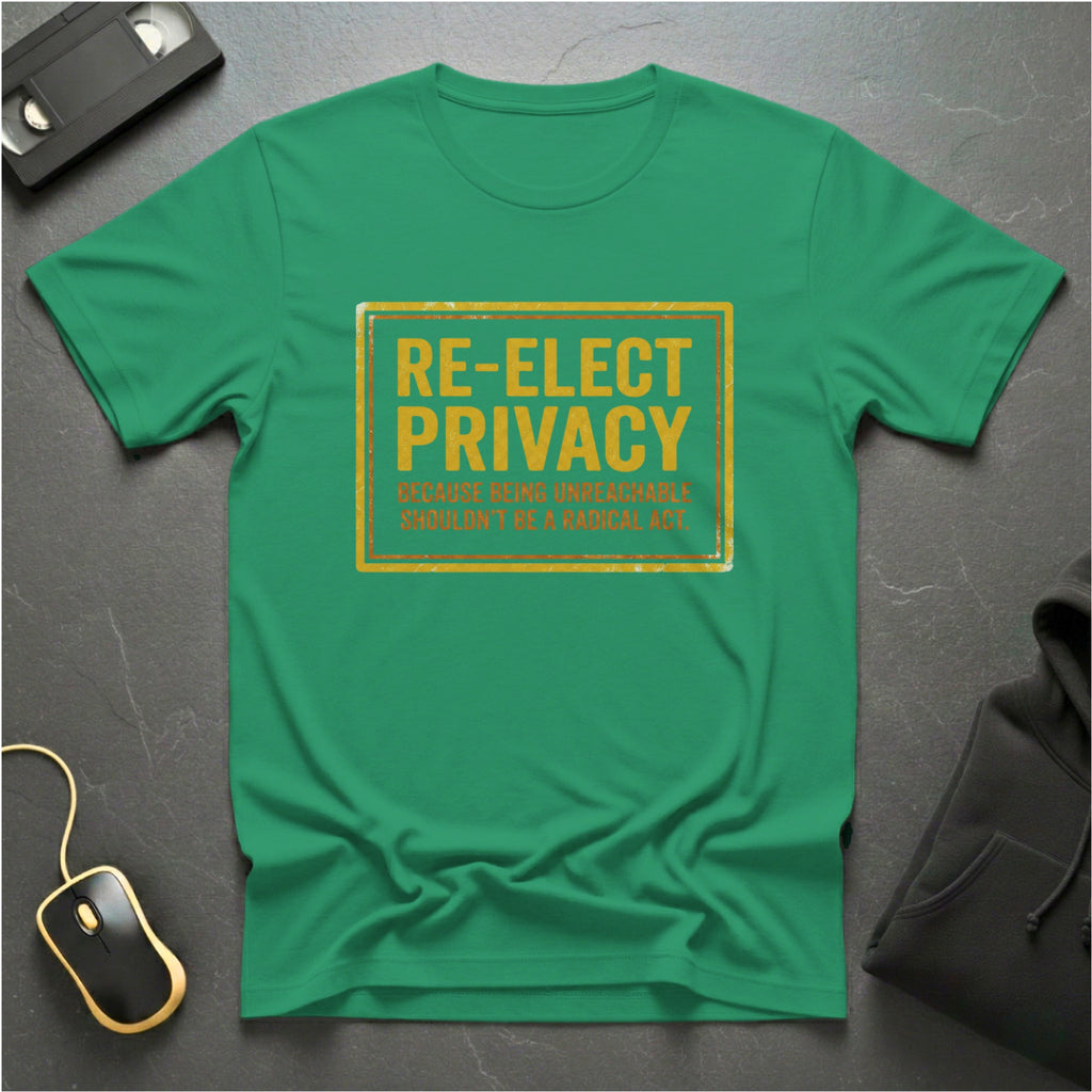 Re-Elect Privacy T-Shirt