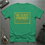 Re-Elect Privacy T-Shirt