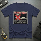 No Dog App Needed T-Shirt
