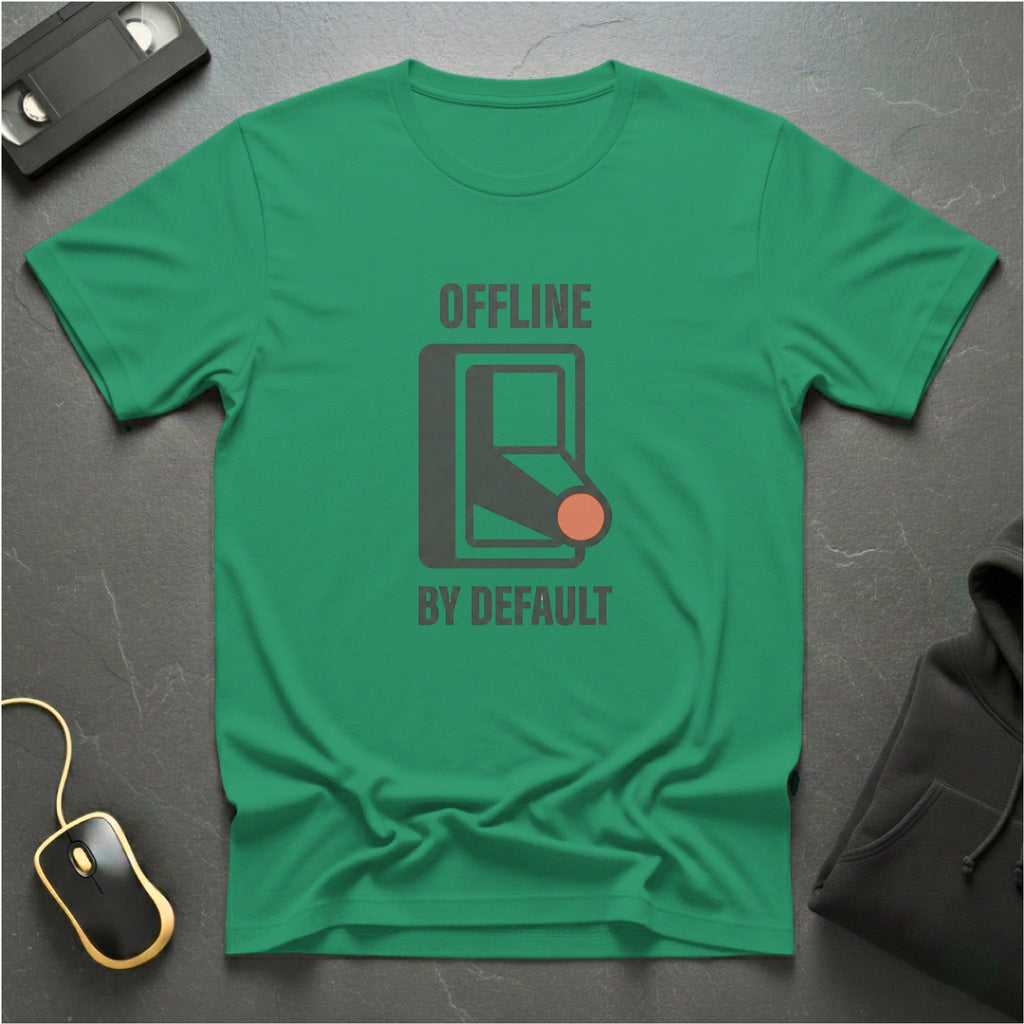Offline By Default T-Shirt