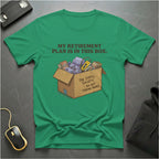 My Retirement Plan T-Shirt