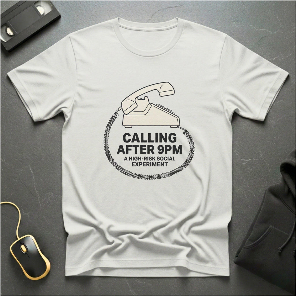 Calling After 9pm T-Shirt
