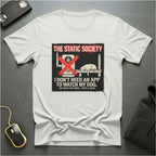 No Dog App Needed T-Shirt