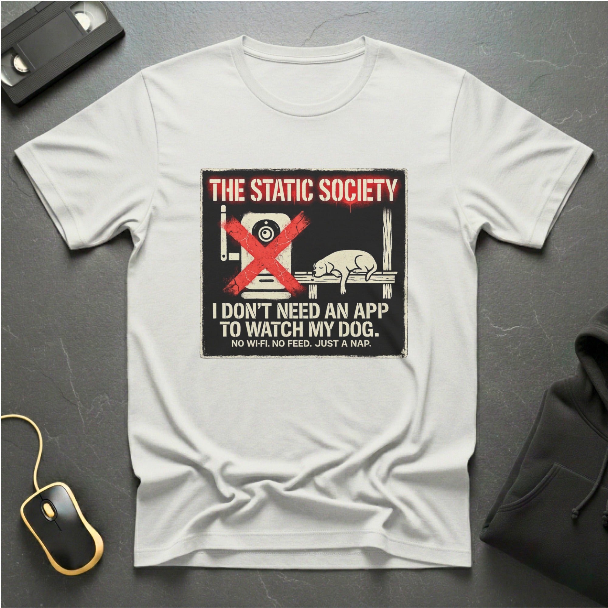 No Dog App Needed T-Shirt