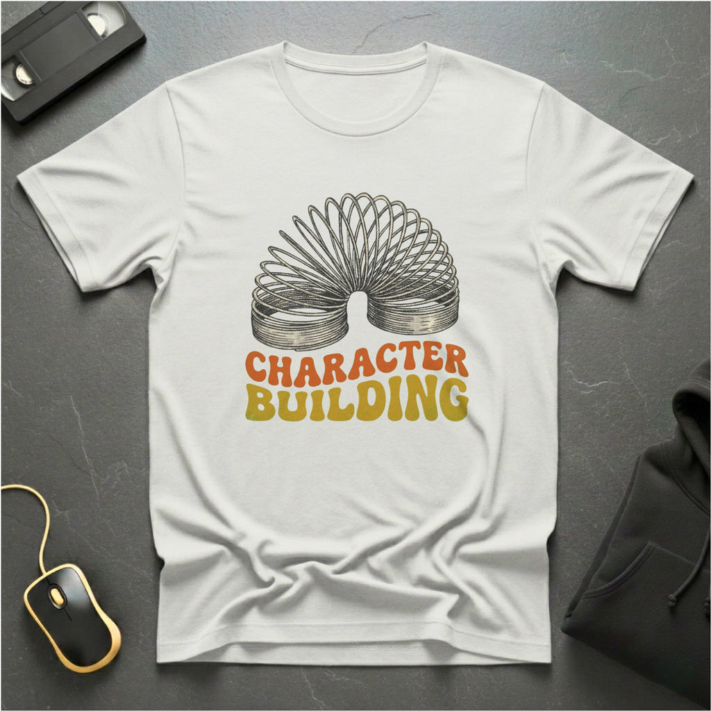 Character Building T-Shirt