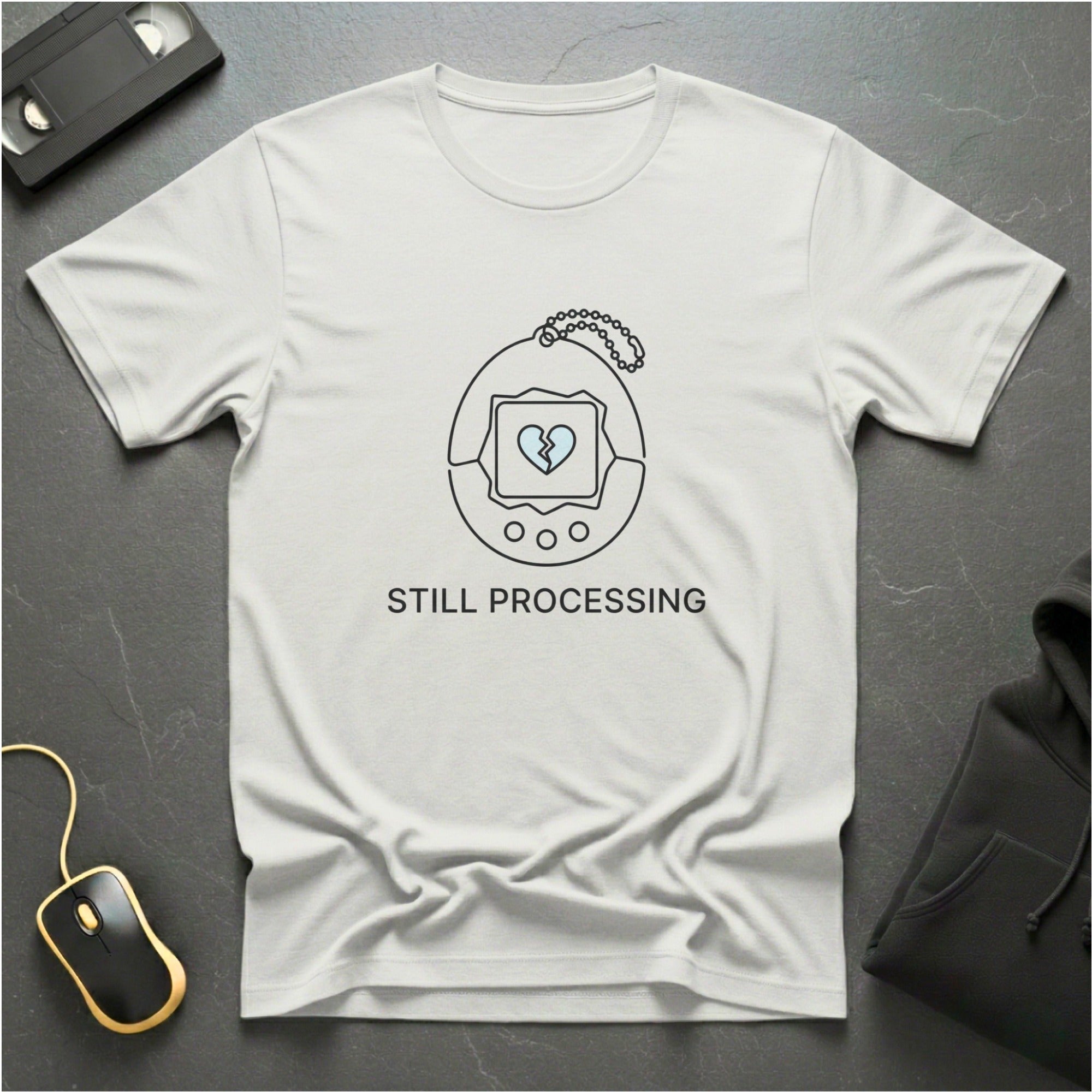 Still Processing T-shirt