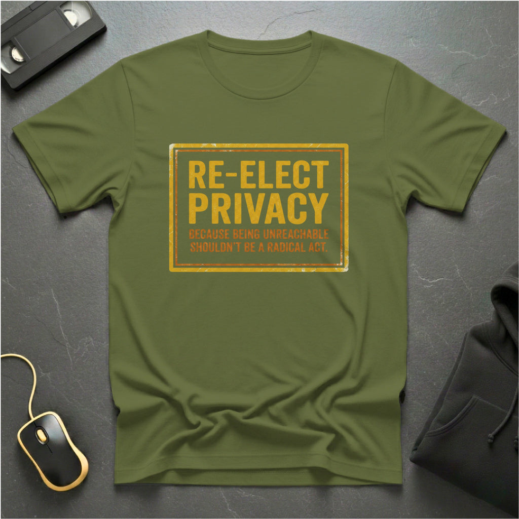 Re-Elect Privacy T-Shirt