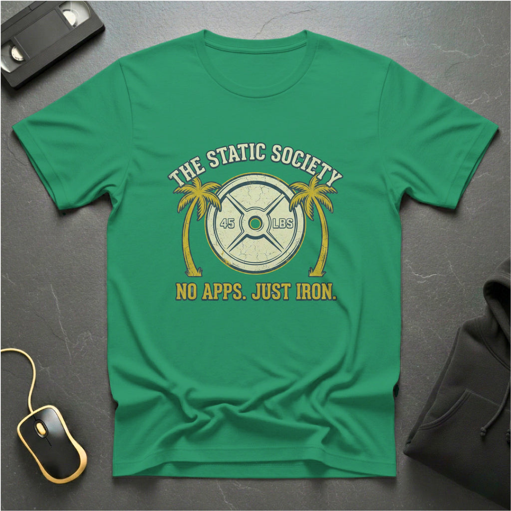 No Apps Just Iron T-Shirt