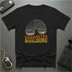 Character Building T-Shirt