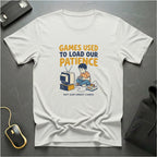 Load Our Patience T-Shirt